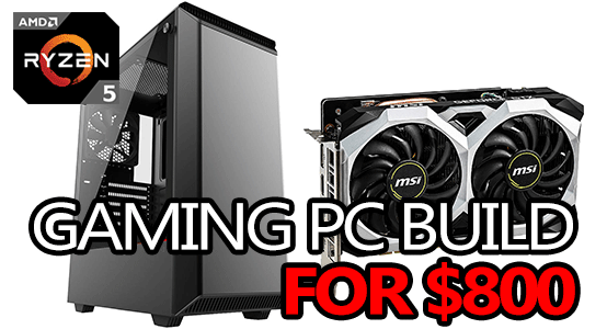 The Best Gaming Pc Build For 800 In 2020 Pc Game Haven