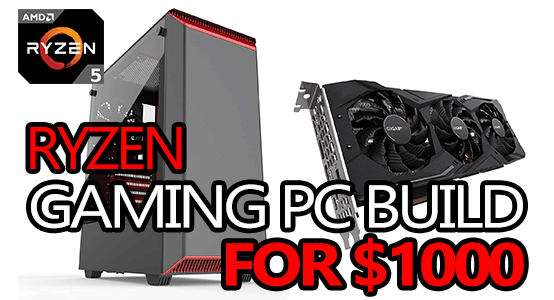 The Best AMD Gaming PC Build for $1000